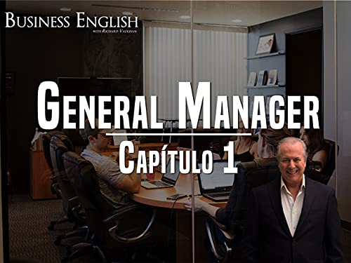 Business English - General Manager - Capítulo 1 - Season 1