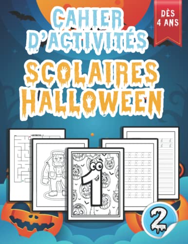 Cahier d'activités scolaires Halloween dès 4 ans 2: In this book, we offer you a set of various activities and games, especially on Halloween, as a ... on the occasion of this upcoming holiday.