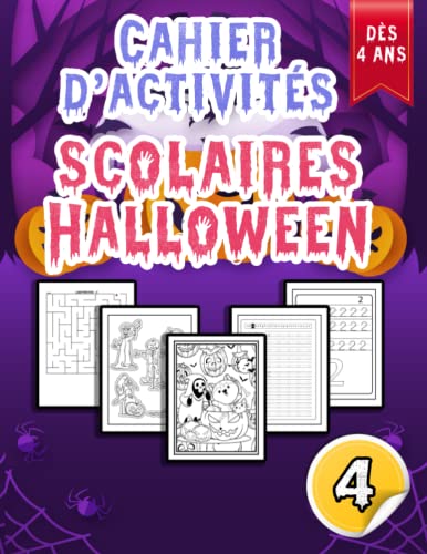Cahier d'activités scolaires Halloween dès 4 ans 4: In this book, we offer you a set of various activities and games, especially on Halloween, as a ... on the occasion of this upcoming holiday.