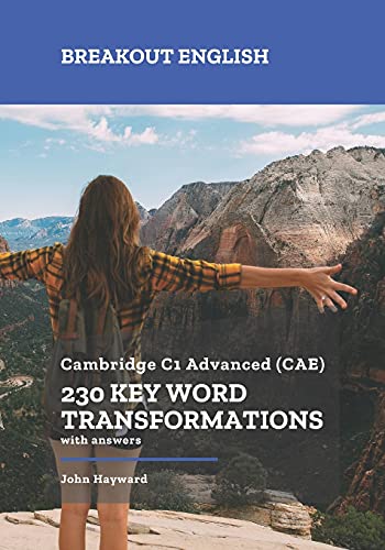 Cambridge C1 Advanced (CAE) 230 Key Word Transformations with answers