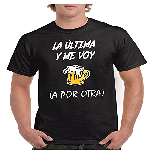 camisetas divertidas la Ultima y me voy (a por Otra) - para Hombre Camisetas Talla XXL Color Negro