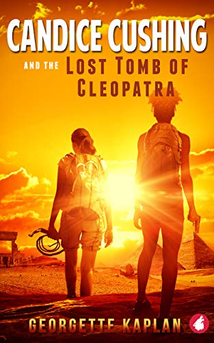 Candice Cushing and the Lost Tomb of Cleopatra (The Cushing-Nevada Chronicles Book 2) (English Edition)
