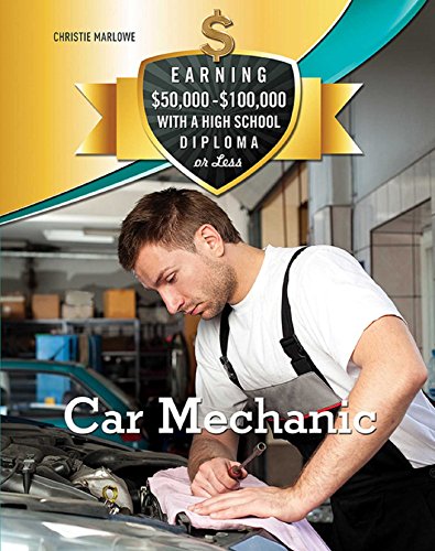 Car Mechanic (Earning $50,000 - $100,000 with a High S) (English Edition)