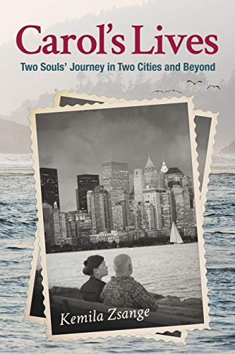 Carol's Lives: Two Soul's Journey in Two Cities and Beyond