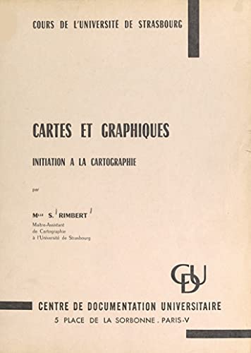 Cartes et graphiques: Initiation à la cartographie (French Edition)