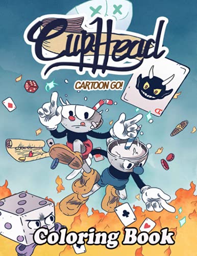 Cartoon Go! - Cuphead Coloring Book: Awesome Gift For Kids Includes All Cuphead, Mugman & All Characters
