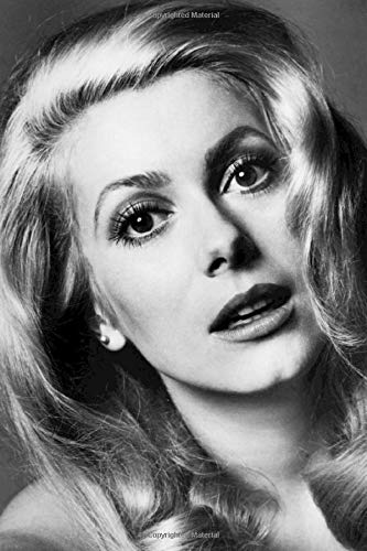 Catherine Deneuve Notebook, Journal, Diary - Classic Writing 120 Lined Pages #1: Famous People Person Legends Actors Actress Singers Writers ... Lined Notebook (Catherine Deneuve Notebooks)