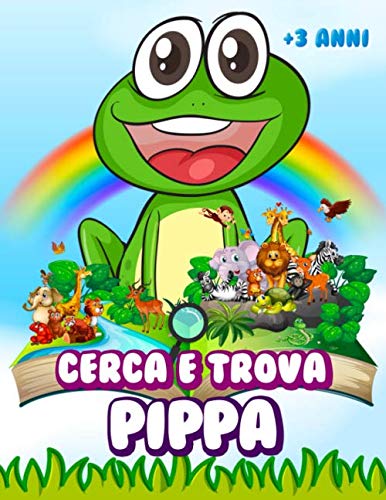 Cerca e trova Pippa: Libro di giochi per bambini - Illustrazioni a colori - 300 animali - A partire da 3 anni