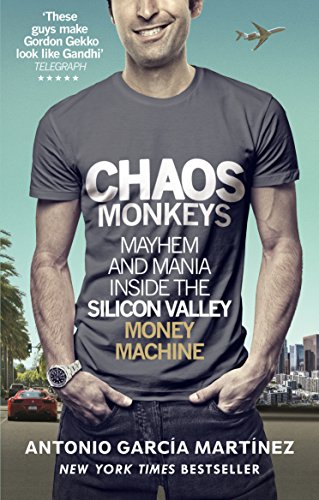 Chaos Monkeys: Inside the Silicon Valley Money Machine (English Edition)