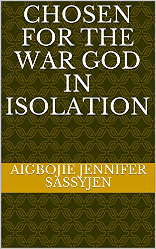 CHOSEN FOR THE WAR GOD IN ISOLATION (English Edition)