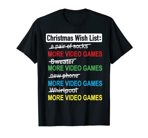 Christmas Wish List Videojuegos - Christmas Wish List Gamer Camiseta