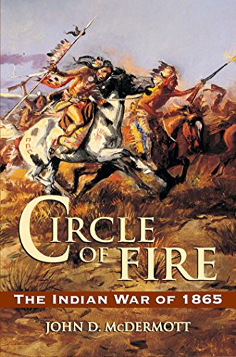 Circle of Fire: The Indian War of 1865 (Stackpole Classics) (English Edition)