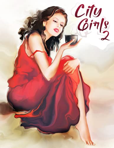 City Girls 2: a Grayscale Coloring Book for Adults (City Girls : Grayscale Coloring Book Series)