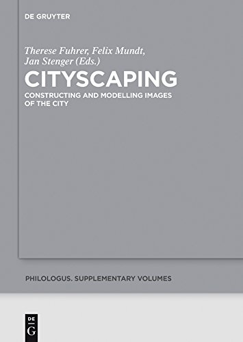Cityscaping: Constructing and Modelling Images of the City (Philologus. Supplemente / Philologus. Supplementary Volumes Book 3) (English Edition)