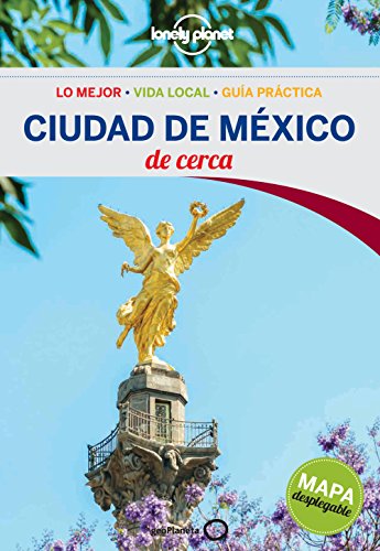 Ciudad de México De cerca 1 (Guías De cerca Lonely Planet)