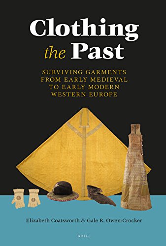 Clothing the Past:: Surviving Garments from Early Medieval to Early Modern Western Europe
