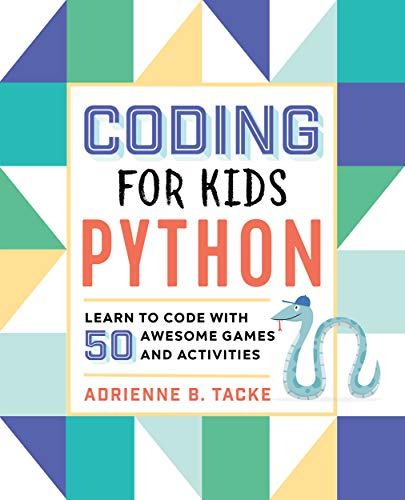 Coding for Kids: Python: Learn to Code with 50 Awesome Games and Activities (English Edition)