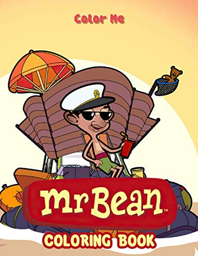 Color Me! - MR.Bean Coloring Book: Funny Mr Bean Coloring Pages - Awesome Gift for Kids - Birthday Gift for Son Daughter