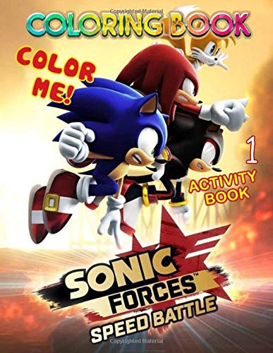 Color Me! Sonic Coloring Book: Sonic Forces Speed Battle - Activity book - Cute Character - For kids - Beautiful Coloring pages - Learn and Fun with Big Images.