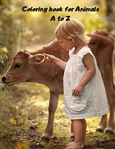 Coloring book for Animals A to Z: A Fun Alphabet Letter & Coloring Activity Book for Toddlers and Kids Ages 3-6