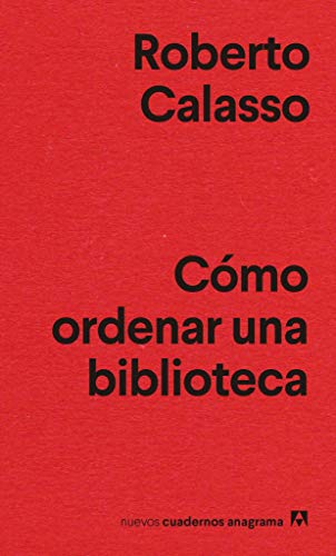 Cómo ordenar una biblioteca: 33 (Nuevos cuadernos Anagrama)