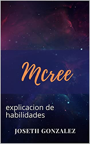 COMO USAR A MCREE OVERWATCH: explicacion de habilidades
