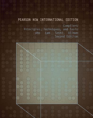 Compilers: Pearson New International Edition: Principles, Techniques, and Tools