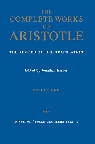 Complete Works of Aristotle, Volume 1: The Revised Oxford Translation: 96 (Bollingen Series (General))