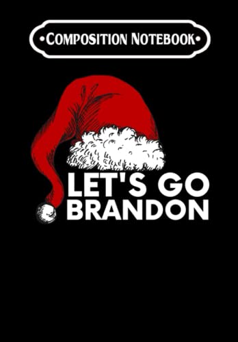 Composition Notebook: let's go brandon anti biden meme chant christmas eve santa claus Classic, Journal 6 x 9, 100 Page Blank Lined Paperback Journal/Notebook