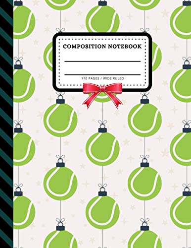 Composition Notebook: Tennis Ball Ornament Christmas Pattern / Wide Ruled Notebook Paper for Kids Ages 4 -8 Tween Teen / Large Writing Journal for ... Stocking Stuffer Gift for Boys Girls Children
