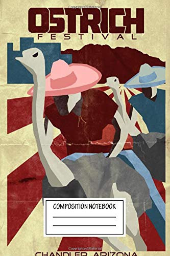 Composition Notebook: Vintage Posters Ostrich Festival Travel Posters Wide Ruled Note Book, Diary, Planner, Journal for Writing