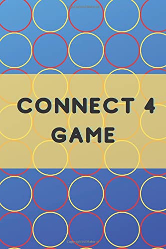 Connect 4 game: fun activity book for all ages - quality family time - educational game for everyone - fight boredom - take it anywhere (6"x9")