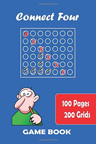 Connect Four Game Book - 100 pages: 200 Game Sheets of Connect Four | Game Book Of Connect Four - Blank Pages  | A Strategy Game for Kids & Adults