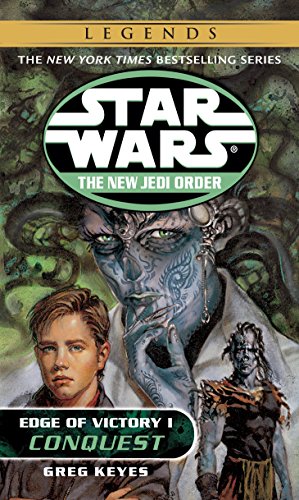 Conquest: Star Wars Legends: Edge of Victory, Book I: 7 (Star Wars: The New Jedi Order - Legends)