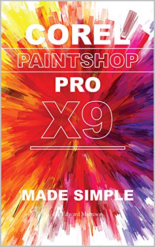 Corel Paintshop Pro X9: Made Simple (English Edition)
