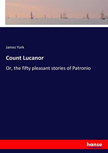 Count Lucanor: Or, the fifty pleasant stories of Patronio