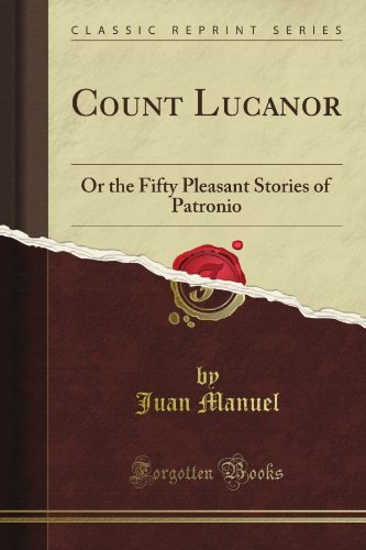 Count Lucanor: Or the Fifty Pleasant Stories of Patronio (Classic Reprint)