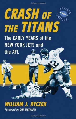 Crash of the Titans: The Early Years of the New York Jets and the AFL, rev. ed. (English Edition)