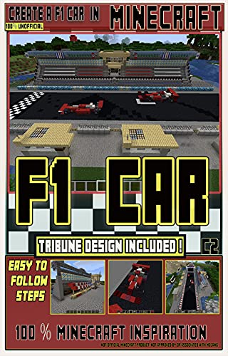 Create a F1 Car in Minecraft: How to build a Formula 1 Car in Minecraft - A Minecraft how to build book for young and old builders (Special Vehicles 2) (English Edition)