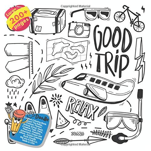 Creative Coloring Book Good Trip Relax, Children, Flower, Animal, Emoji, Heart, Creative, Train, Paris, Peacock, Paradise, Adventure, Ocean and ... Book Good Trip Relax and others Doodle Book)