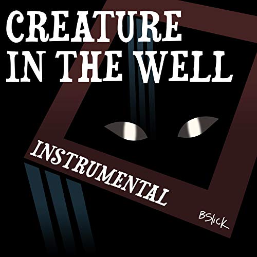 Creature in the Well (Instrumental)