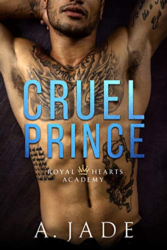 Cruel Prince: A High School Bully Romance (Royal Hearts Academy Book 1) (English Edition)