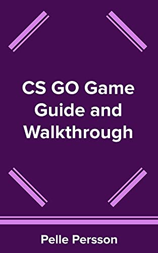 CS GO Game Guide and Walkthrough (English Edition)