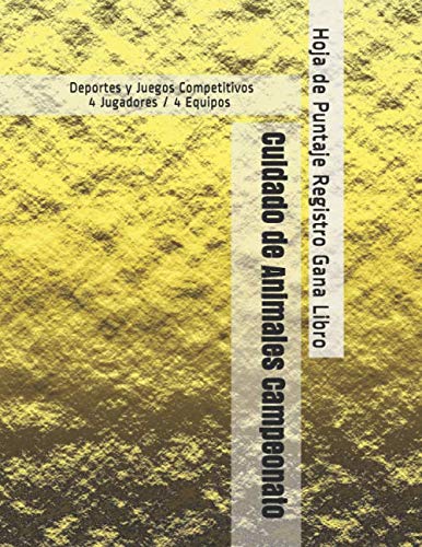 Cuidado de Animales Campeonato - Deportes y Juegos Competitivos - 4 Jugadores / 4 Equipos - Hoja de Puntaje Registro Gana Libro