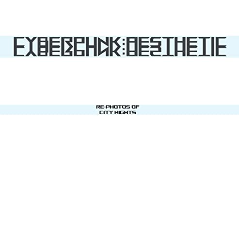 Cyberpunk Aesthetic: Re: Photos of City Nights (English Edition)