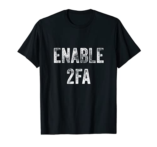 Cybersecurity Shirt Habilitar 2FA Contraseña Hacker Regalo Camiseta