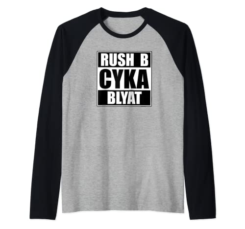 Cyka Blyat Rush B Cs Go Juego de azar divertido rusos Camiseta Manga Raglan
