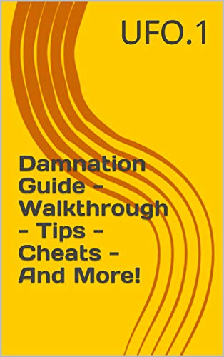 Damnation Guide - Walkthrough - Tips - Cheats - And More! (English Edition)