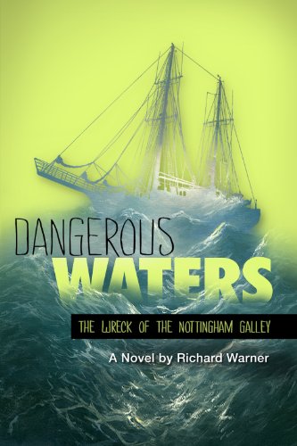 Dangerous Waters: The Wreck of The Nottingham Galley (English Edition)