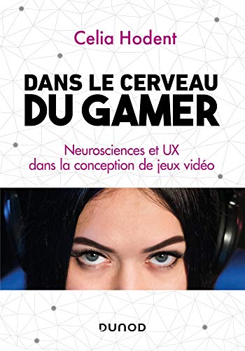 Dans le cerveau du gamer: Neurosciences et UX dans la conception de jeux vidéo